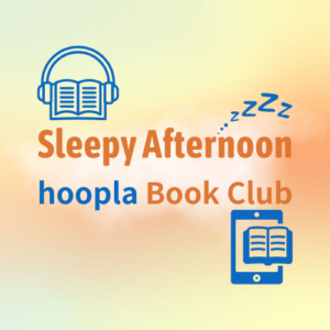 Sleepy Afternoon hoopla Book Club- 01/20